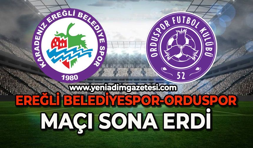 Ereğli Belediyespor-Orduspor maçı sona erdi
