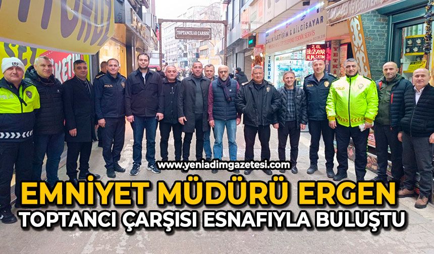 Emniyet Müdürü Ergen, Toptancı Çarşısı esnafıyla buluştu
