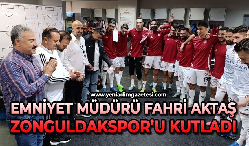 Emniyet Müdürü Fahri Aktaş Zonguldakspor'u tebrik etti!