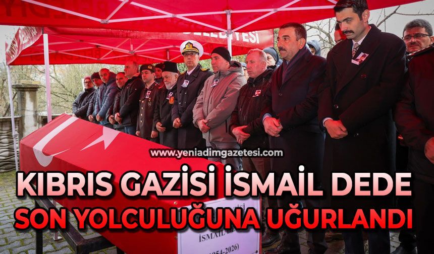 Kıbrıs Gazisi İsmail Dede son yolculuğuna uğurlandı