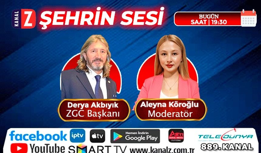Şehrin Sesi bu akşam KANAL Z'de