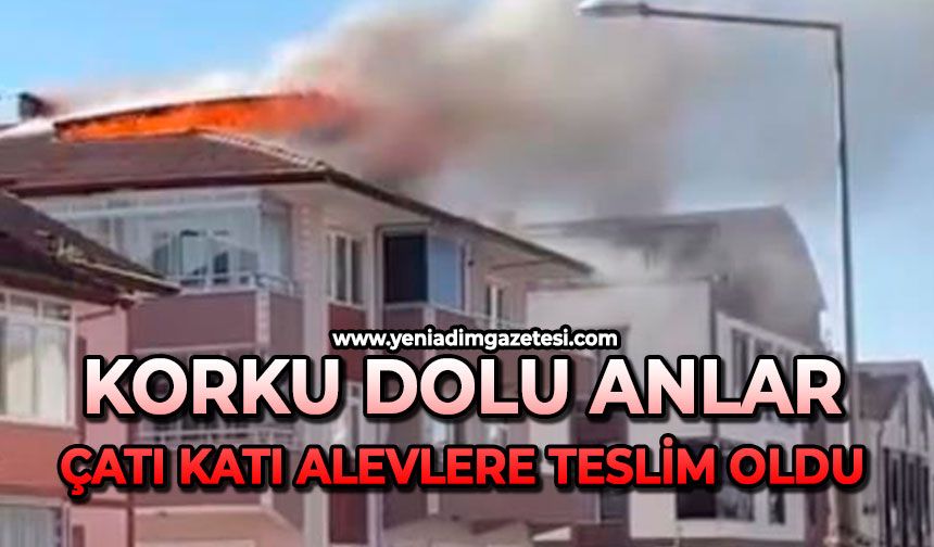 Korku dolu anlar: Çatı katı alevlere teslim oldu