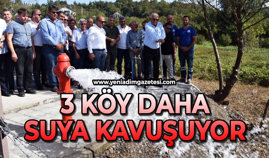 3 köy daha suya kavuşuyor