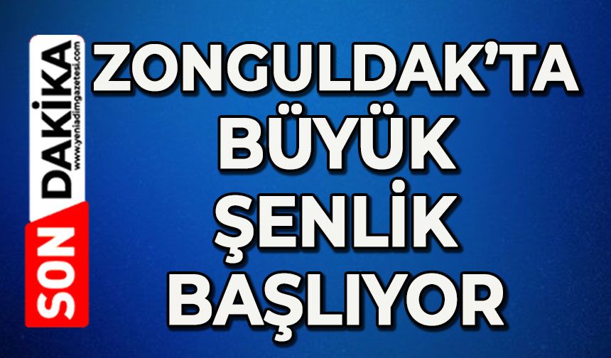 Zonguldak’ta büyük şenlik başlıyor