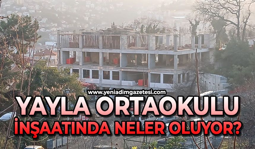 Yayla Ortaokulu inşaatında neler oluyor?