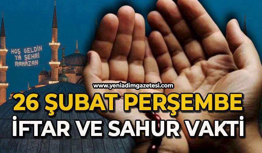 26 Şubat 2026 | Zonguldak İftar ve Sahur Saatleri