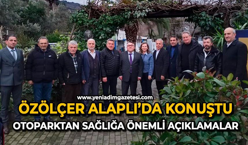 Özölçer Alaplı’da konuştu: Otoparktan sağlığa önemli açıklamalar