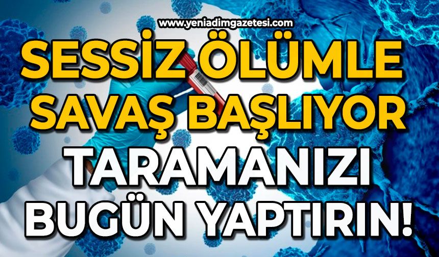 Sessiz ölümle savaş başlıyor: Taramınızı bugün yaptırın!