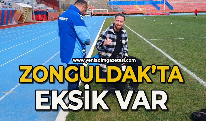 Zonguldak’ta eksik var