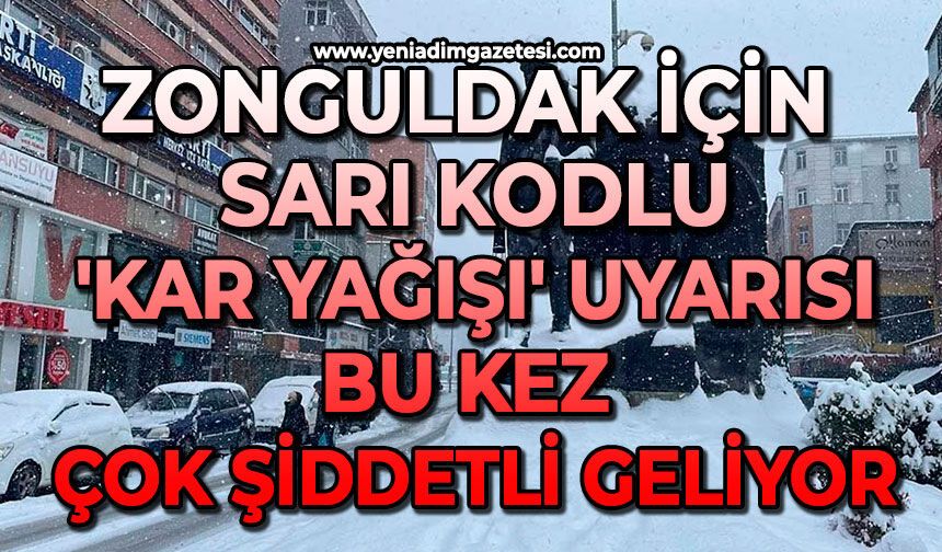 Zonguldak için sarı kodlu 'kar yağışı' uyarısı: Bu kez çok şiddetli geliyor