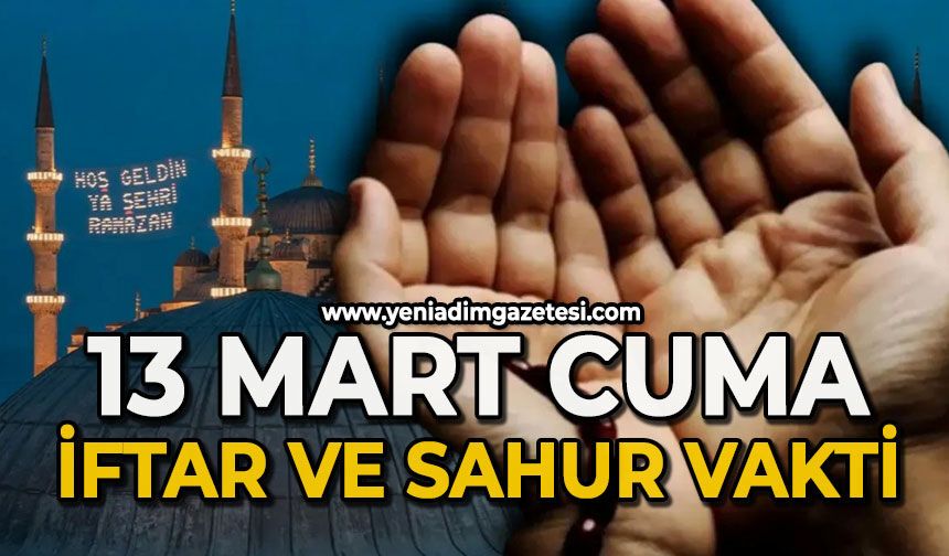 13 Mart 2026 | Zonguldak İftar ve Sahur Saatleri