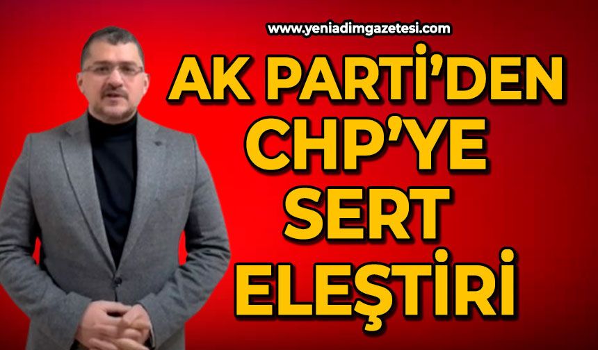 AK Parti’den CHP’ye sert eleştiri