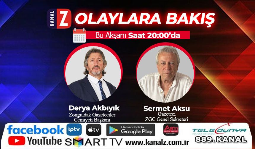 Olaylara Bakış bu akşam KANAL Z'de