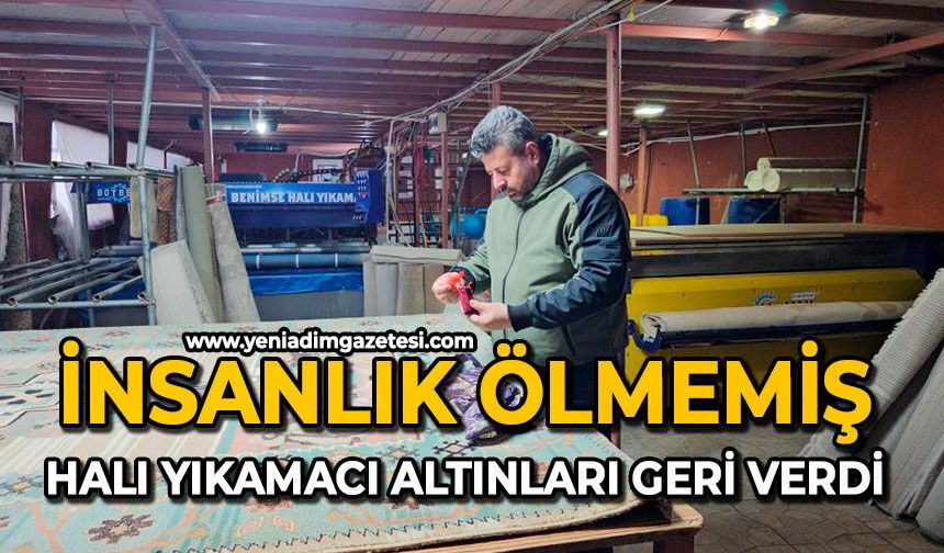 İnsanlık ölmemiş: Halı yıkamacı altınları geri verdi