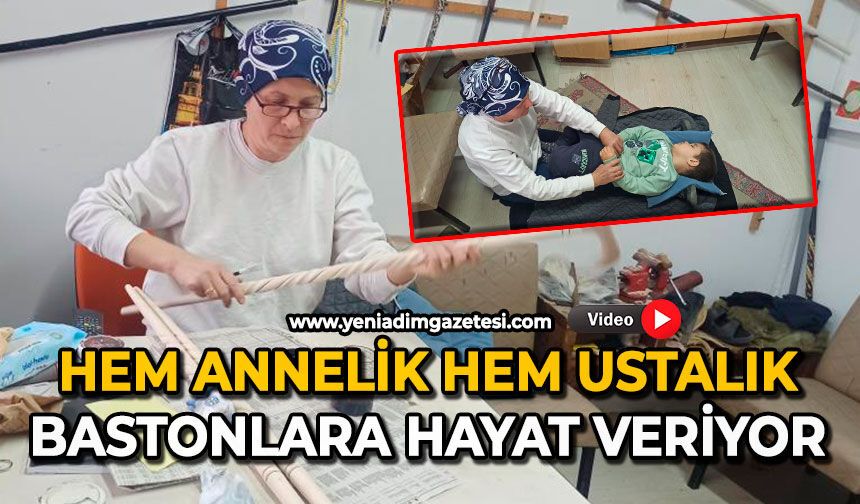 Hem annelik hem ustalık: Bastonlara hayat veriyor