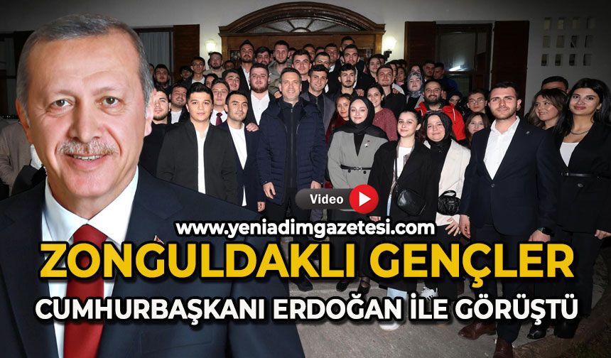 Zonguldaklı gençler Cumhurbaşkanı Recep Tayyip Erdoğan ile görüştü