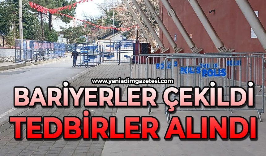 Bariyerler çekildi tedbirler alındı