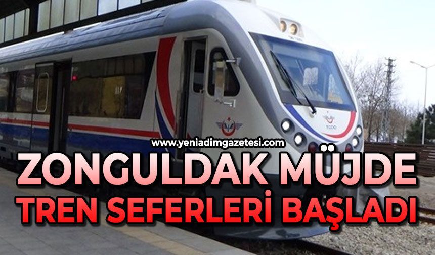 Zonguldak müjde: Tren seferleri başladı