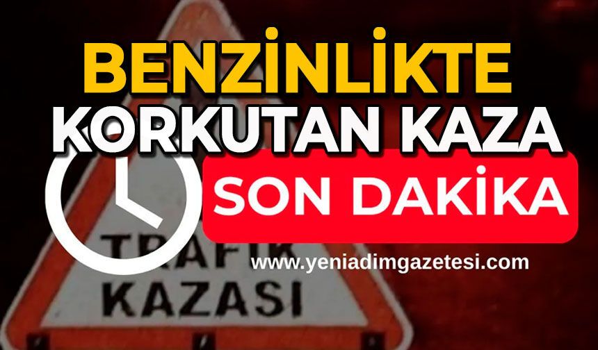 Benzinlikte korkutan kaza