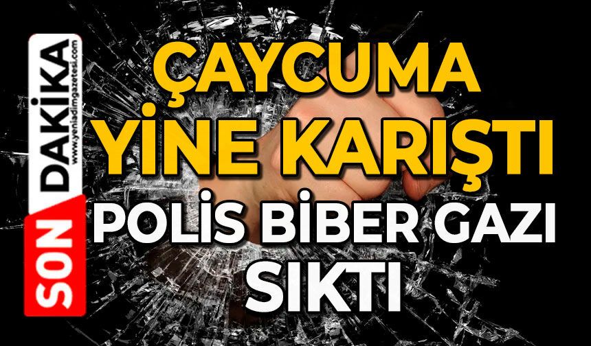 Çaycuma yine karıştı: Polis biber gazı sıktı