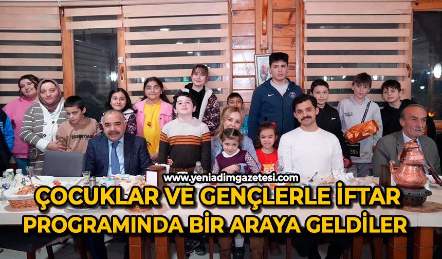 Çocuklar ve gençlerle iftar programında bir araya geldiler