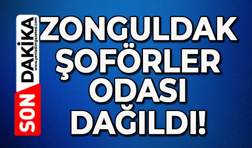 Zonguldak Şoförler Odası dağıldı