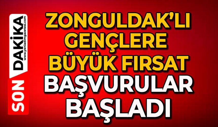 Zonguldak’lı gençlere büyük fırsat: Başvurular başladı