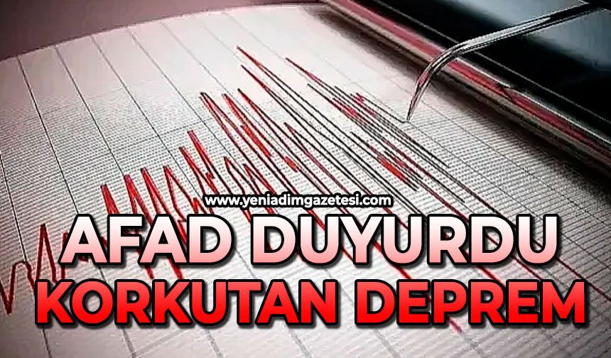 AFAD duyurdu: Korkutan deprem