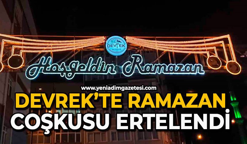 Devrek’te ramazan coşkusu ertelendi