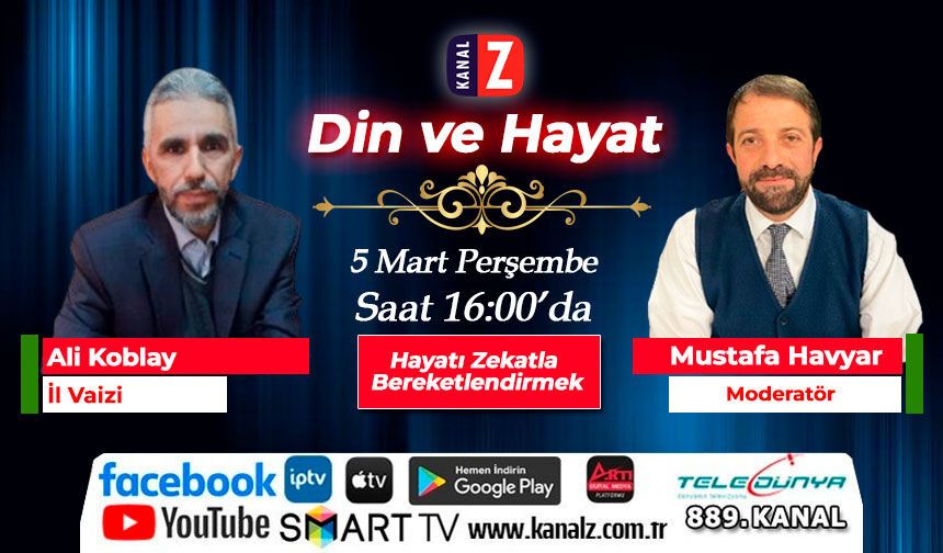 Din ve Hayat 5 Mart Perşembe KANAL Z'de