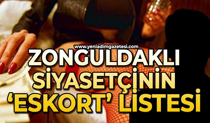 Zonguldaklı siyasetçinin 'eskort' listesi!