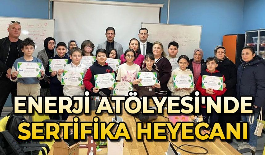 Enerji Atölyesi'nde sertifika heyecanı