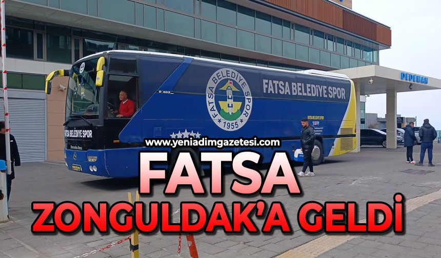 Fatsa Zonguldak’a geldi