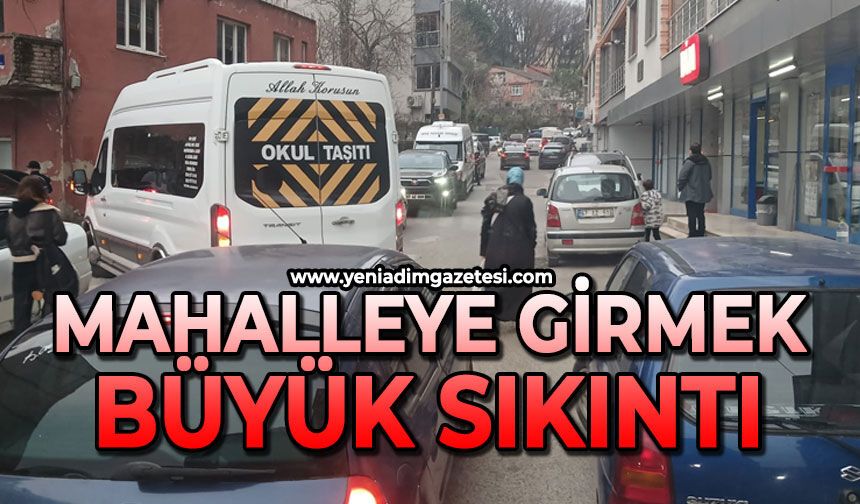 Mahalleye girmek büyük sıkıntı
