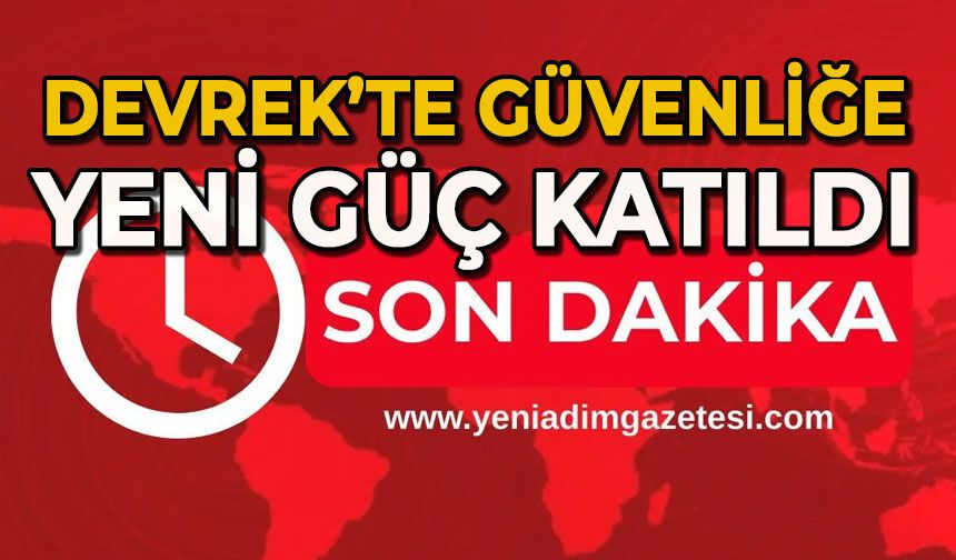 Devrek'te güvenliğe yeni güç katıldı