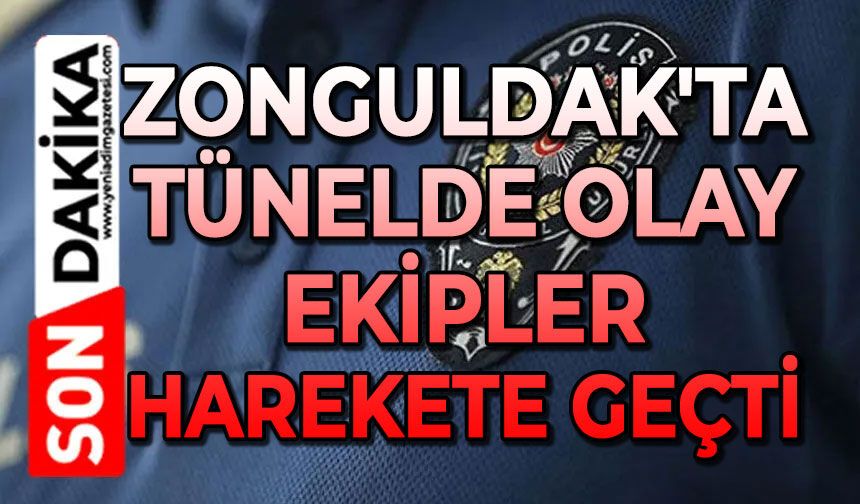 Zonguldak'ta tünelde olay: Ekipler harekete geçti