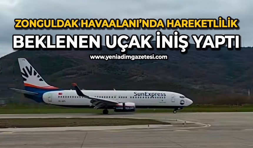 Zonguldak Havaalanı’nda hareketlilik: Beklenen uçak iniş yaptı