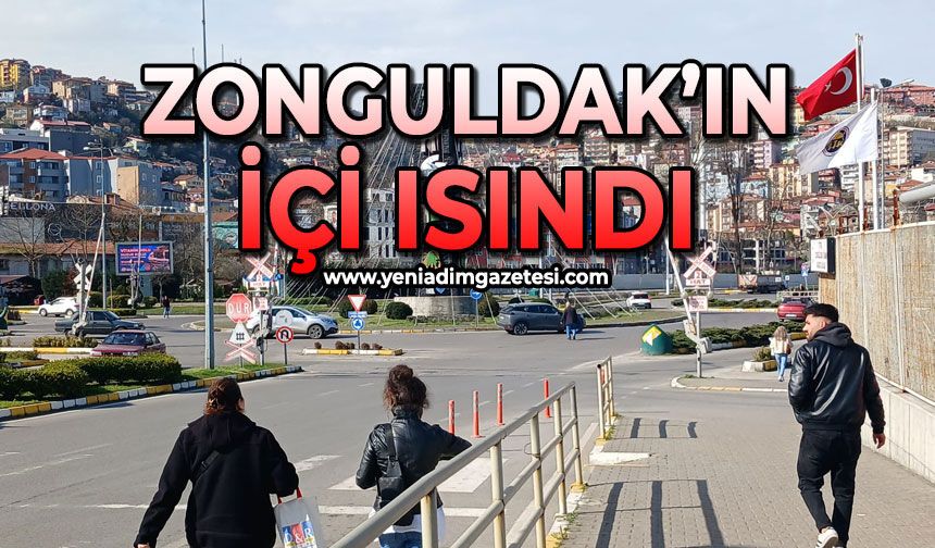 Zonguldak'ın içi ısındı
