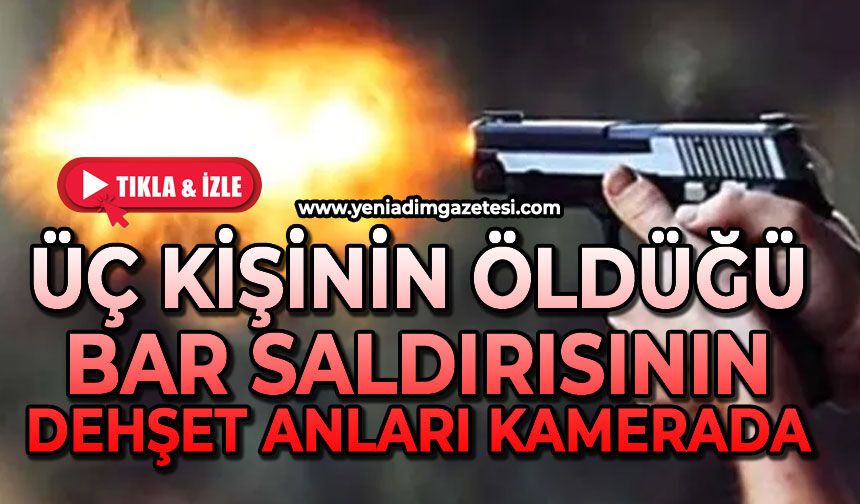 Üç kişinin öldüğü bar saldırısının dehşet anları