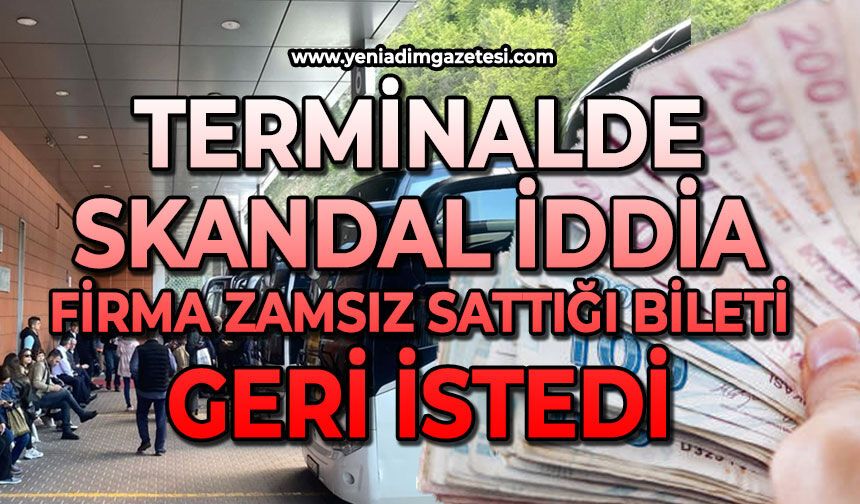 Terminalde skandal iddia: Firma zamsız sattığı bileti geri istedi