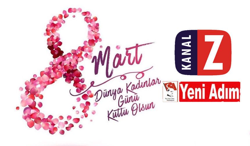 8 Mart Dünya Kadınlar Günü kutlu olsun