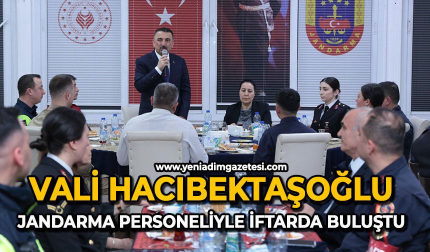 Vali Hacıbektaşoğlu jandarma personeliyle iftarda buluştu