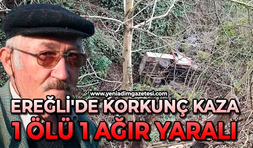 Ereğli'de korkunç kaza: 1 ölü, 1 ağır yaralı