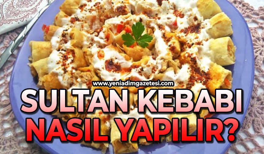 Sultan Kebabı nasıl yapılır?