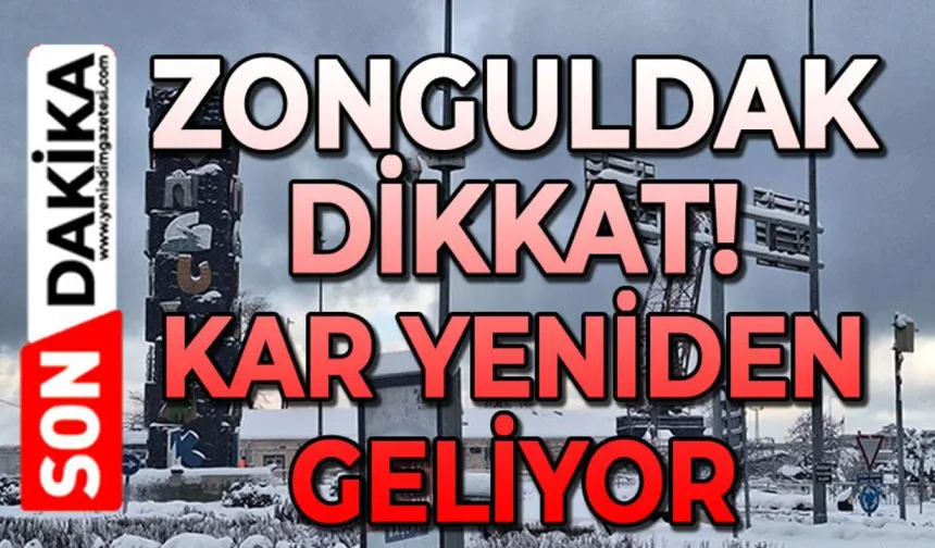Zonguldak için uyarı: Kar geri dönüyor