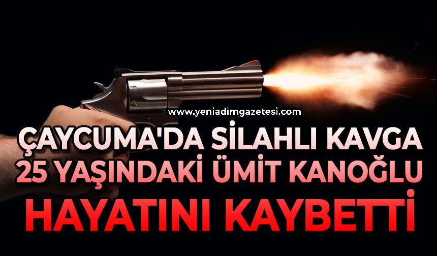 Çaycuma'da silahlı kavga: 25 yaşındaki Ümit Kanoğlu hayatını kaybetti