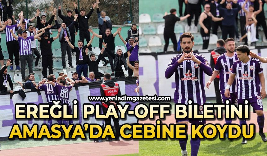 Ereğli Play-Off biletini Amasya’da cebine koydu