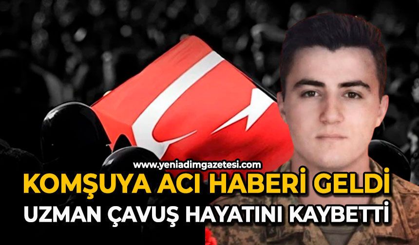 Komşuya acı haberi geldi: Uzman Çavuş hayatını kaybetti