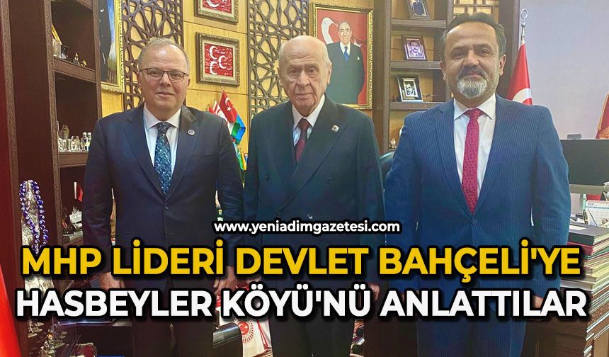 MHP Lideri Devlet Bahçeli'ye Hasbeyler Köyü'nü anlattılar