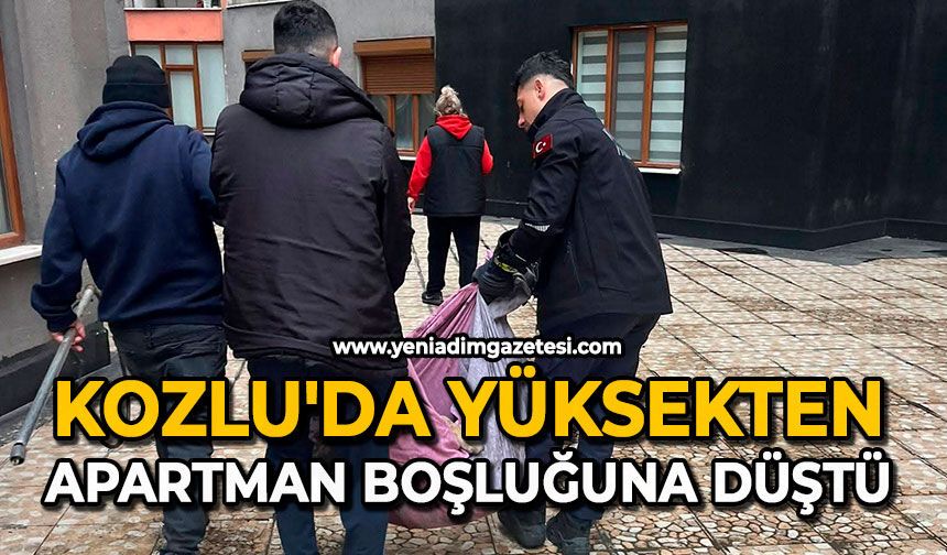 Kozlu'da yüksekten apartman boşluğuna düştü